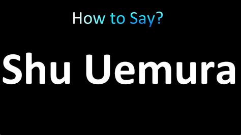 how to pronounce shu uemura.